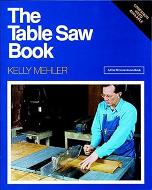 Bild des Verkufers fr The Table Saw Book zum Verkauf von WeBuyBooks