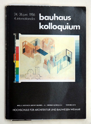 Internationales Bauhaus Kolloquium 24. - 26. Juni 1986.