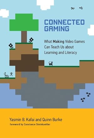 Bild des Verkufers fr Connected Gaming : What Making Video Games Can Teach Us About Learning and Literacy zum Verkauf von GreatBookPricesUK