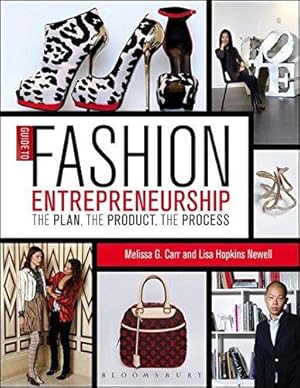 Bild des Verkufers fr Guide to Fashion Entrepreneurship: The Plan, the Product, the Process zum Verkauf von WeBuyBooks