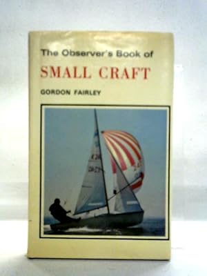 Bild des Verkufers fr The Observer's Book Of Small Craft zum Verkauf von World of Rare Books