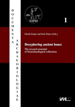 Deciphering ancient bones : the research potential of bioarchaeological collections (=Documenta a...