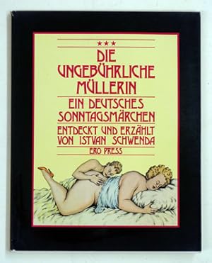 Seller image for Die ungebhrliche Mllerin. Ein deutsches Sonntagsmrchen. for sale by antiquariat peter petrej - Bibliopolium AG