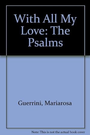 Immagine del venditore per With All My Love: The Psalms venduto da WeBuyBooks