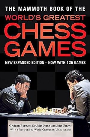 Immagine del venditore per The Mammoth Book of the World's Greatest Chess Games: New edn (Mammoth Books) venduto da WeBuyBooks