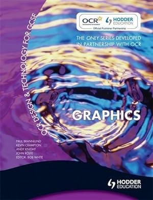 Bild des Verkufers fr OCR Design and Technology for GCSE: Graphics zum Verkauf von WeBuyBooks 2