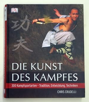 Imagen del vendedor de Die Kunst des Kampfes. 300 Kampfsportarten - Tradition, Entwicklung, Techniken. a la venta por antiquariat peter petrej - Bibliopolium AG