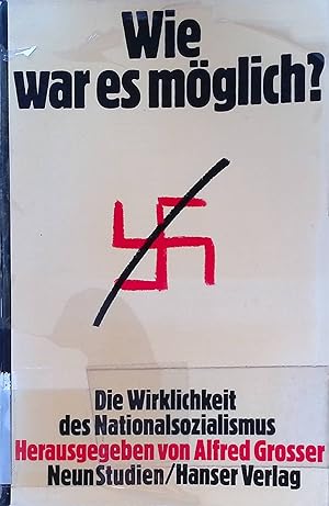 Bild des Verkufers fr Wie war es mglich? : Die Wirklichkeit des Nationalsozialismus ; 9 Studien. zum Verkauf von books4less (Versandantiquariat Petra Gros GmbH & Co. KG)