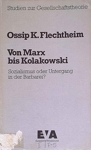 Bild des Verkufers fr Von Marx bis Kolakowski : Sozialismus oder Untergang in d. Barbarei? Studien zur Gesellschaftstheorie zum Verkauf von books4less (Versandantiquariat Petra Gros GmbH & Co. KG)