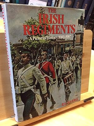 Seller image for The Irish Regiments. A Pictorial History 1683-1987 for sale by Zulu Books