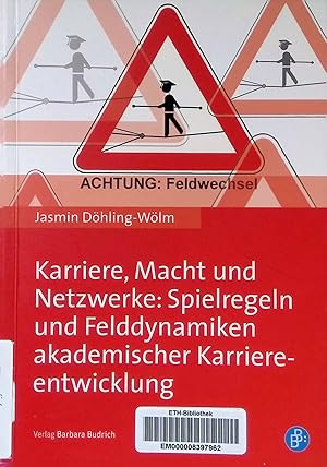 Seller image for Karriere, Macht und Netzwerke : Spielregeln und Felddynamiken akademischer Karriereentwicklung. for sale by books4less (Versandantiquariat Petra Gros GmbH & Co. KG)