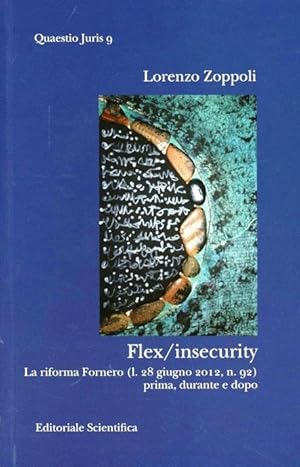 Immagine del venditore per FLEX INSECURITY. LA RIFORMA FORNERO (L. 28 GIUGNO 2012, N. 92) PRIMA, DURANTE E DOPO venduto da Librightbooks