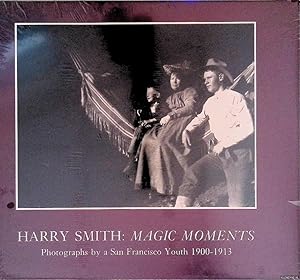 Image du vendeur pour Harry Smith: Magic Moments: Photographs by a San Francisco Youth 1900-1913 mis en vente par Klondyke