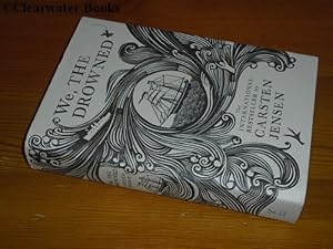 Immagine del venditore per We, the Drowned. A novel. Translated from the Danish of 'Vi, de Druknede' by Charlotte Barslund and Emma Ryder. venduto da Clearwater Books