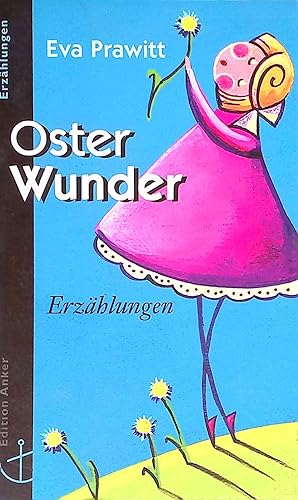 Seller image for OsterWunder : Erzhlungen. Edition Anker : Erzhlungen; ABCteam for sale by books4less (Versandantiquariat Petra Gros GmbH & Co. KG)