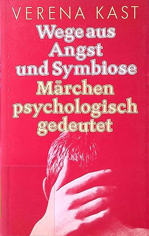 Bild des Verkufers fr Wege aus Angst und Symbiose : Mrchen psychologisch gedeutet Beitrge zur Jungschen Psychologie. zum Verkauf von books4less (Versandantiquariat Petra Gros GmbH & Co. KG)