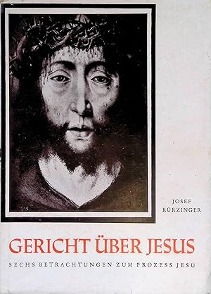 Bild des Verkufers fr Gericht ber Jesus : Sechs Betrachtungen zum Prozess Jesu. zum Verkauf von books4less (Versandantiquariat Petra Gros GmbH & Co. KG)