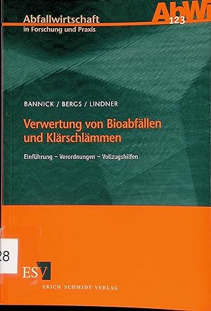 Seller image for Verwertung von Bioabfllen und Klrschlmmen : Einfhrung - Verordnungen - Vollzugshilfen. Abfallwirtschaft in Forschung und Praxis ; Bd. 123 for sale by books4less (Versandantiquariat Petra Gros GmbH & Co. KG)