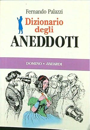 Bild des Verkufers fr Il dizionario degli aneddoti zum Verkauf von Librodifaccia
