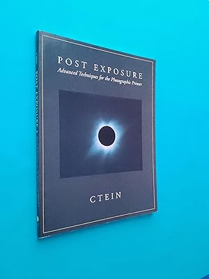 Post-Exposure: Advanced Techniques for the Photographic Printer