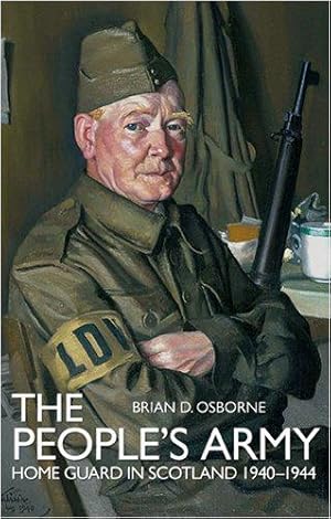 Image du vendeur pour The People's Army: The Home Guard in Scotland 1940-1944 mis en vente par WeBuyBooks