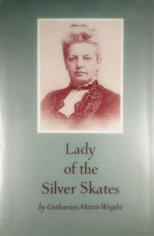 Seller image for Lady of the Silver Skates: The Life and Correspondence of Mary Mapes Dodge, 1830-1905 for sale by Kayleighbug Books, IOBA