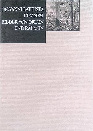 Immagine del venditore per Giovanni Battista Piranesi: Bilder von Orten und Rumen. venduto da books4less (Versandantiquariat Petra Gros GmbH & Co. KG)