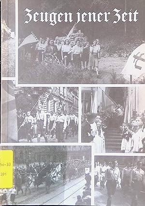 Imagen del vendedor de Zeugen jener Zeit : Berichte katholischer Jugend in Wiesbaden aus den Jahren 1933 - 1949. a la venta por books4less (Versandantiquariat Petra Gros GmbH & Co. KG)