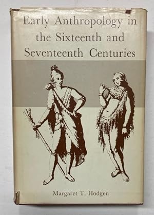Early Anthropology in the Sixteenth and Seventeenth Centuries.