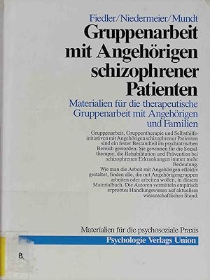 Gruppenarbeit mit Angehörigen schizophrener Patienten : Materialien für d. therapeut. Arbeit mit ...