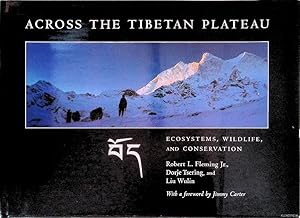 Bild des Verkufers fr Across the Tibetan Plateau: Ecosystems, Wildlife, and Conservation zum Verkauf von Klondyke