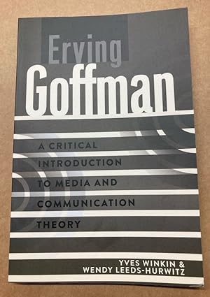 Bild des Verkufers fr Erving Goffman. A Critical Introduction to Media and Communication Theory. zum Verkauf von Plurabelle Books Ltd