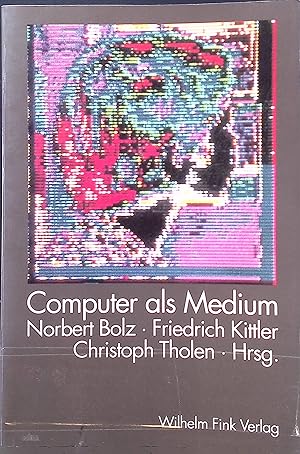 Bild des Verkufers fr Computer als Medium. Literatur- und Medienanalysen ; Bd. 4 zum Verkauf von books4less (Versandantiquariat Petra Gros GmbH & Co. KG)