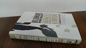 Seller image for The Billionaire Who Wasnt: How Chuck Feeney Secretly Made and Gave Away a Fortune for sale by BoundlessBookstore