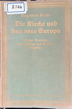 Bild des Verkufers fr Die Kirche und das neue Europa : 6 Vortrge fr glubige und suchende Menschen. zum Verkauf von books4less (Versandantiquariat Petra Gros GmbH & Co. KG)