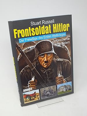 Seller image for Frontsoldat Hitler - Der Freiwillige des Ersten Weltkrieges for sale by Antiquariat Hans Wger