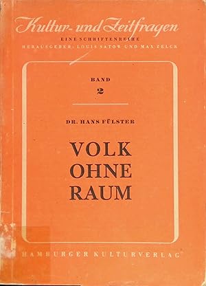 Bild des Verkufers fr Volk ohne Raum : Braucht Deutschland neuen Lebensraum? Kultur- und Zeitfragen : e. Schriftenreihe, Bd. 2. zum Verkauf von books4less (Versandantiquariat Petra Gros GmbH & Co. KG)