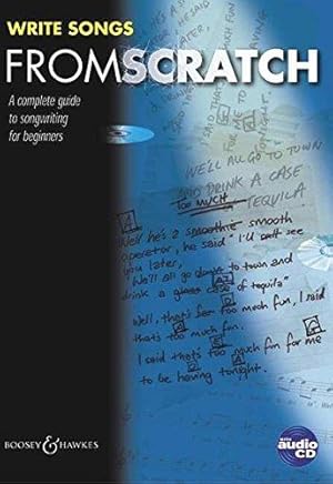 Imagen del vendedor de Songwriting from Scratch: A Complete Guide to Songwriting for Beginners of All Ages a la venta por WeBuyBooks