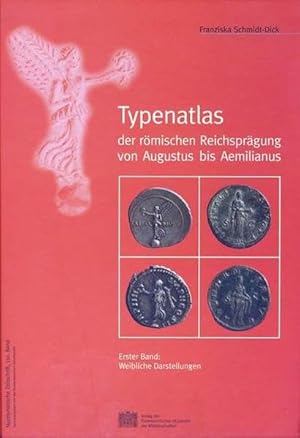 Imagen del vendedor de Typenatlas der rmischen Reichsprgung von Augustus bis Aemilianus - Band 1. Weibliche Darstellungen. Numismatische Zeitschrift ; Bd. 110, Philosophisch-Historische Klasse: Denkschriften ; Bd. 309;Verffentlichungen der Numismatischen Kommission ; Bd. 38. a la venta por Antiquariat Buchseite