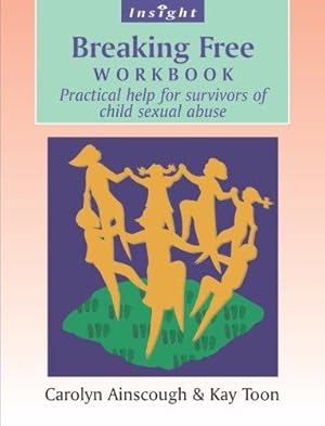 Imagen del vendedor de Breaking Free Workbook: Practical help for survivors of child sexual abuse: Help for Survivors of Child Sex Abuse (Insight) a la venta por WeBuyBooks