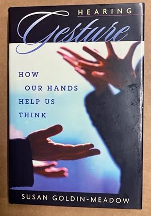 Image du vendeur pour Hearing Gesture. How Our Hands Help Us Think. mis en vente par Plurabelle Books Ltd