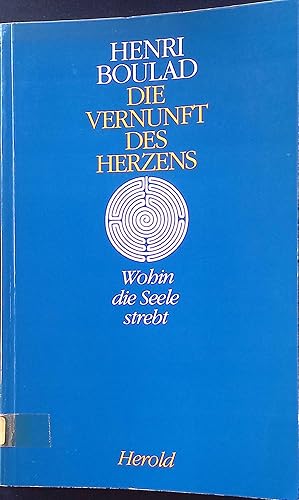 Bild des Verkufers fr Die Vernunft des Herzens : Wohin die Seele strebt. zum Verkauf von books4less (Versandantiquariat Petra Gros GmbH & Co. KG)