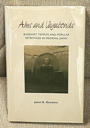 Seller image for Alms and Vagabonds: Buddhist Temples and Popular Patronage in Medieval Japan for sale by My Book Heaven