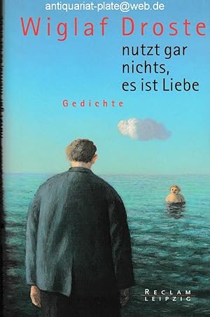 nutzt gar nichts, es ist Liebe. Gedichte.