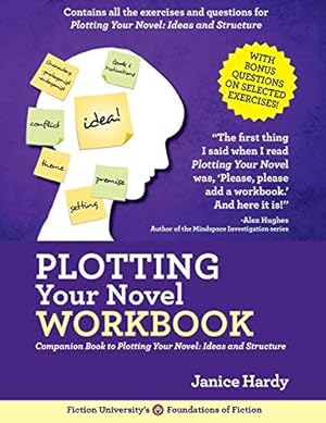 Seller image for Plotting Your Novel Workbook: A Companion Book to Planning Your Novel: Ideas and Structure: 3 (Foundations of Fiction) for sale by WeBuyBooks