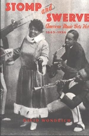 Seller image for Stomp and Swerve: American Music Gets Hot, 1843?1924 for sale by Redux Books