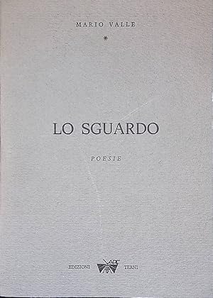 Imagen del vendedor de Lo sguardo. Poesie a la venta por FolignoLibri