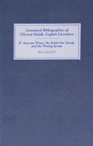 Bild des Verkufers fr Annotated Bibliographies of Old and Middle English Literature. II. Ancrene Wisse, the Katherine Group and the Wooing Group. zum Verkauf von WeBuyBooks