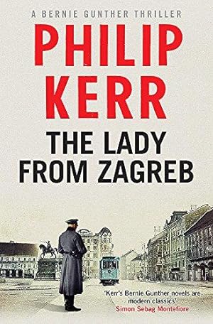 Imagen del vendedor de The Lady From Zagreb: Bernie Gunther Thriller 10 a la venta por WeBuyBooks