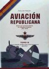 Image du vendeur pour AVIACION REPUBLICANA TOMO III: : HISTORIA DE LAS FUERZAS AEREAS DE LA REPUBLICA ESPAOLA (1931-1939) mis en vente par Agapea Libros